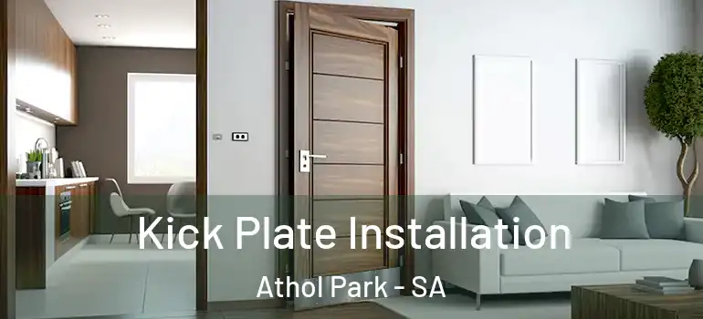 Kick Plate Installation Athol Park - SA