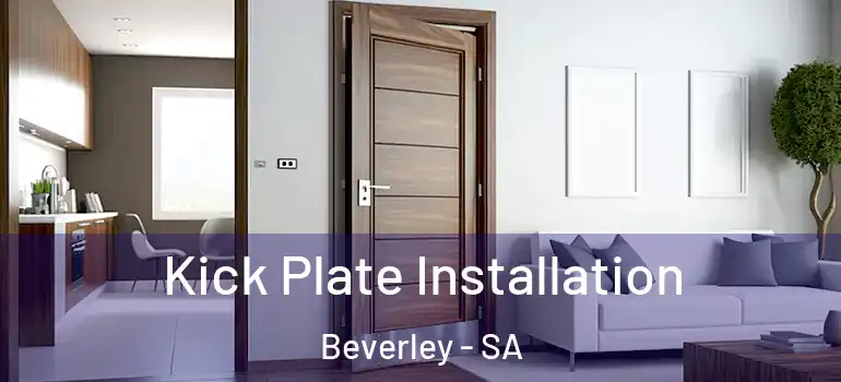 Kick Plate Installation Beverley - SA