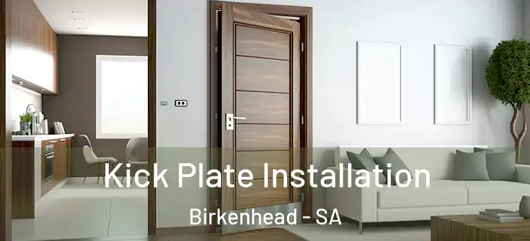 Kick Plate Installation Birkenhead - SA