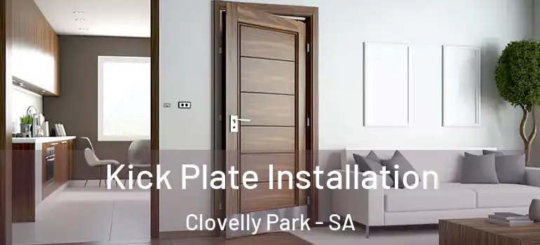 Kick Plate Installation Clovelly Park - SA
