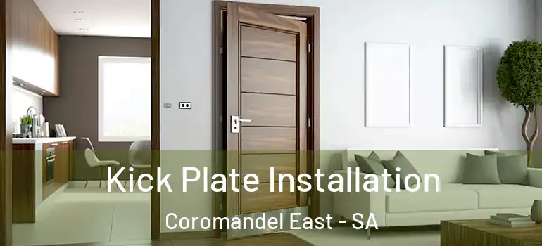 Kick Plate Installation Coromandel East - SA