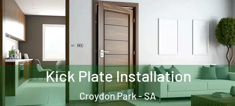 Kick Plate Installation Croydon Park - SA