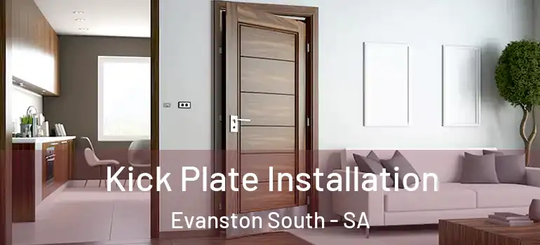 Kick Plate Installation Evanston South - SA