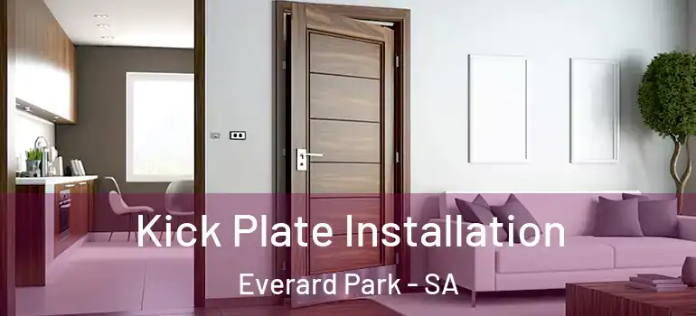 Kick Plate Installation Everard Park - SA