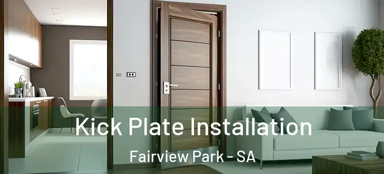 Kick Plate Installation Fairview Park - SA