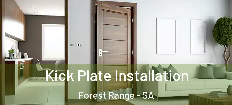  Kick Plate Installation Forest Range - SA