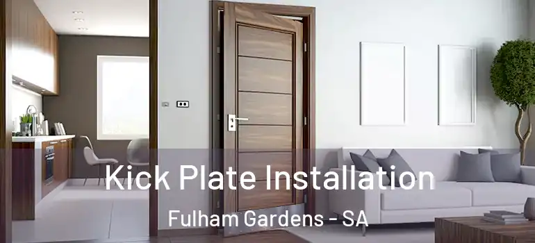  Kick Plate Installation Fulham Gardens - SA
