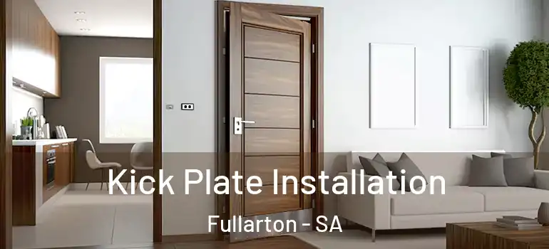 Kick Plate Installation Fullarton - SA