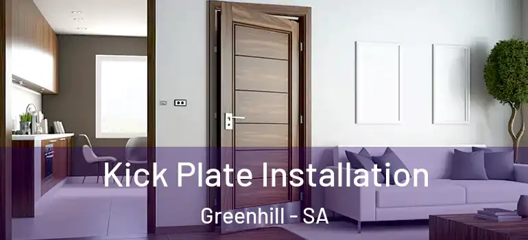  Kick Plate Installation Greenhill - SA