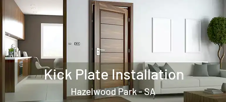  Kick Plate Installation Hazelwood Park - SA