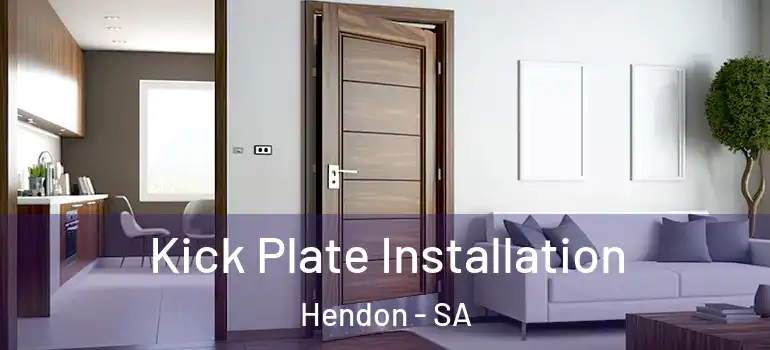  Kick Plate Installation Hendon - SA