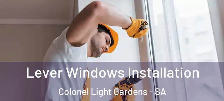 Lever Windows Installation Colonel Light Gardens - SA