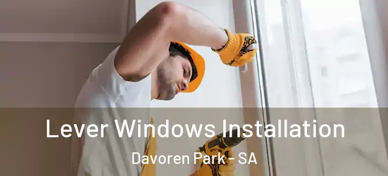 Lever Windows Installation Davoren Park - SA