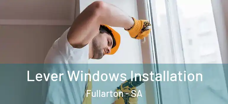 Lever Windows Installation Fullarton - SA