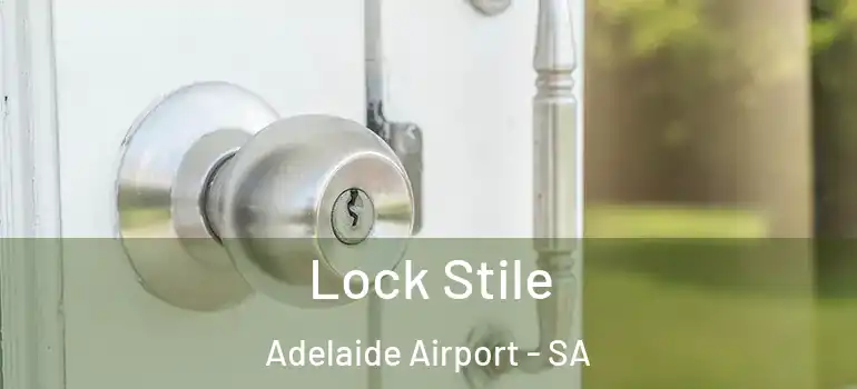 Lock Stile Adelaide Airport - SA