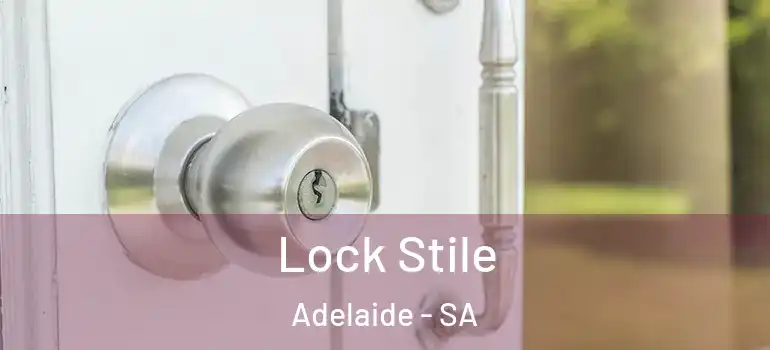 Lock Stile Adelaide - SA