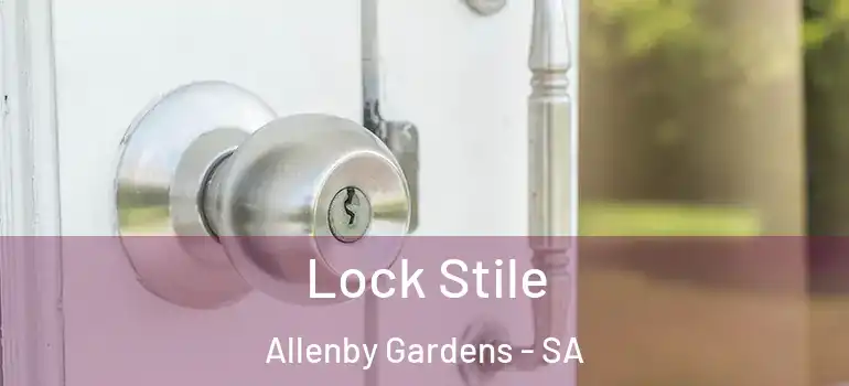  Lock Stile Allenby Gardens - SA