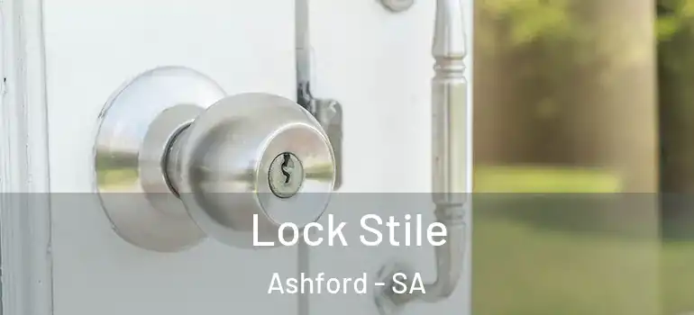Lock Stile Ashford - SA