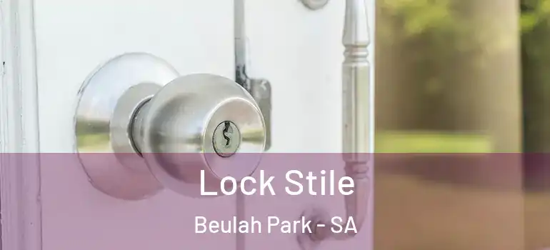  Lock Stile Beulah Park - SA