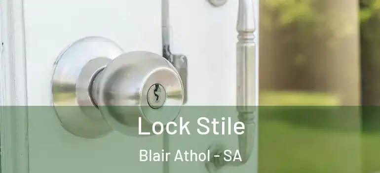 Lock Stile Blair Athol - SA