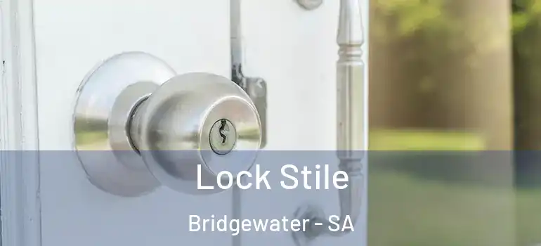 Lock Stile Bridgewater - SA