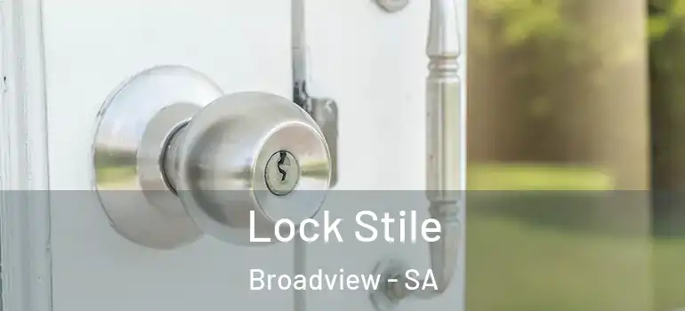 Lock Stile Broadview - SA