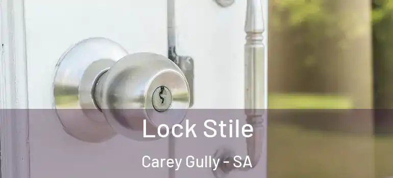 Lock Stile Carey Gully - SA