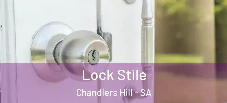 Lock Stile Chandlers Hill - SA