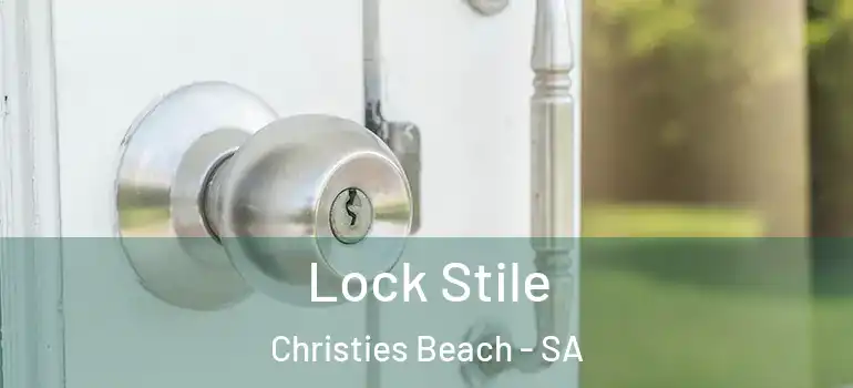 Lock Stile Christies Beach - SA