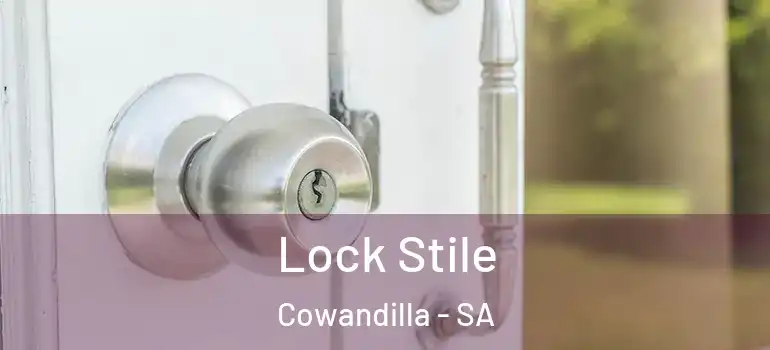 Lock Stile Cowandilla - SA