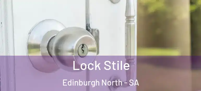 Lock Stile Edinburgh North - SA
