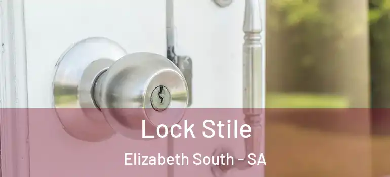 Lock Stile Elizabeth South - SA