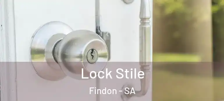 Lock Stile Findon - SA