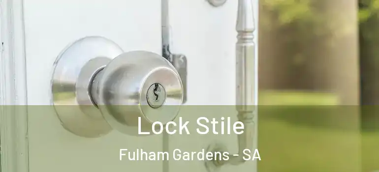 Lock Stile Fulham Gardens - SA