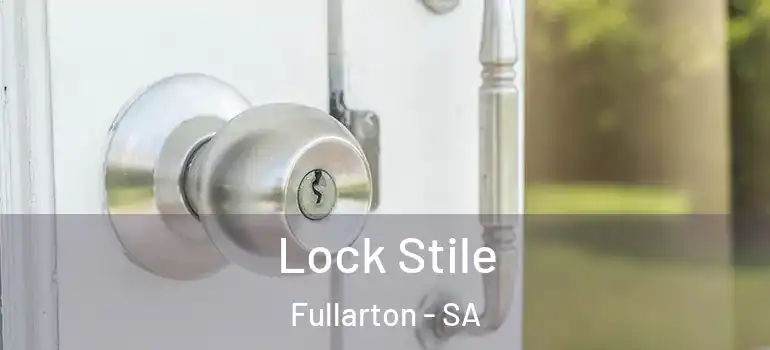 Lock Stile Fullarton - SA