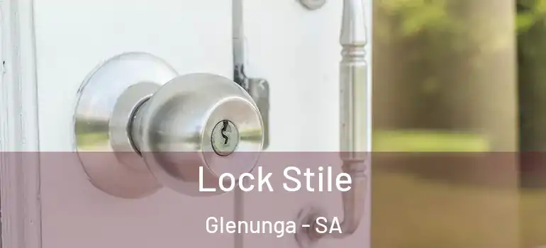 Lock Stile Glenunga - SA