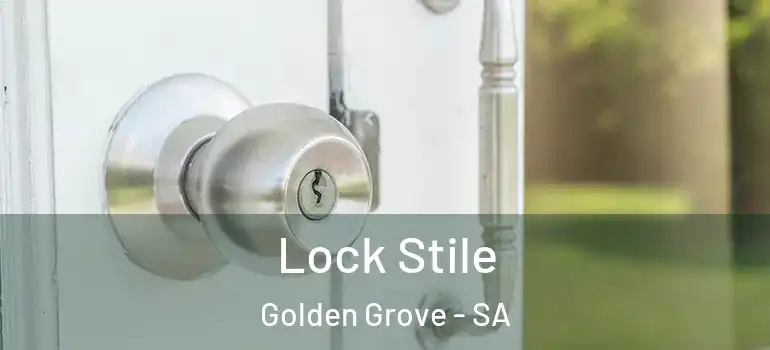 Lock Stile Golden Grove - SA