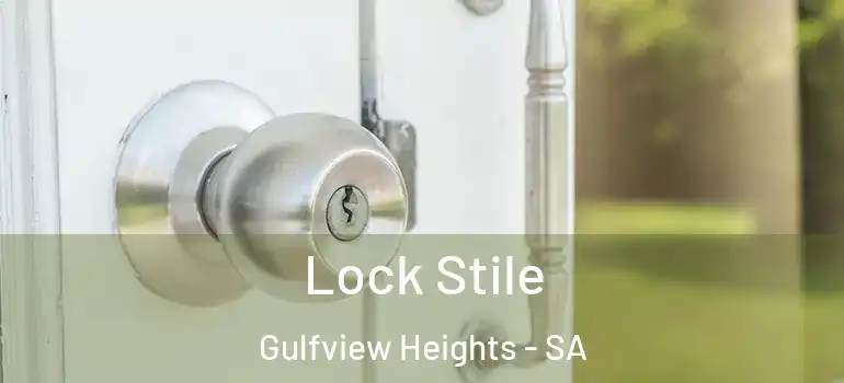 Lock Stile Gulfview Heights - SA
