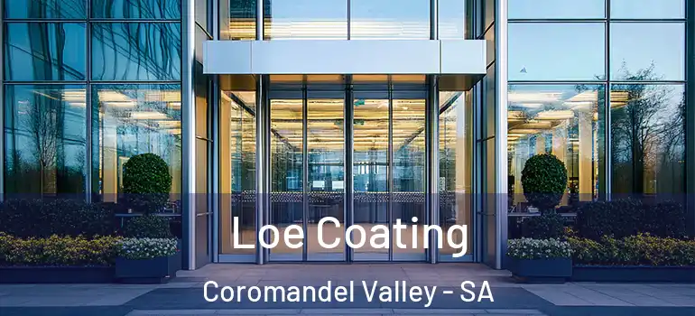 Loe Coating Coromandel Valley - SA