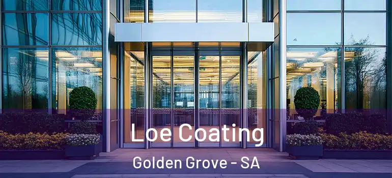 Loe Coating Golden Grove - SA