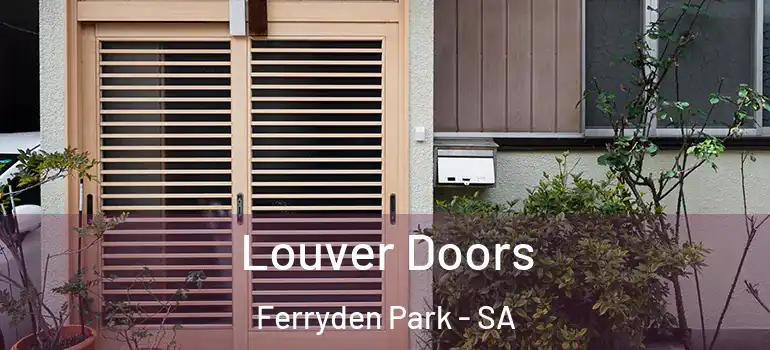 Louver Doors Ferryden Park - SA