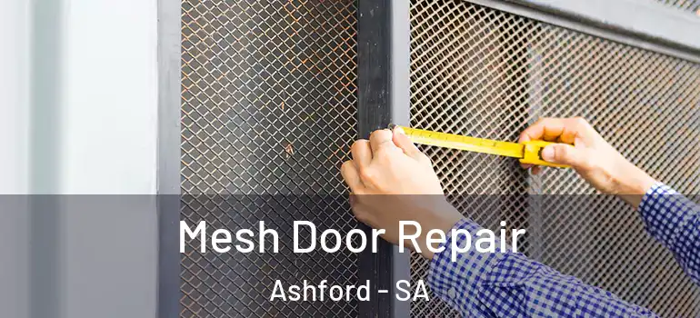 Mesh Door Repair Ashford - SA