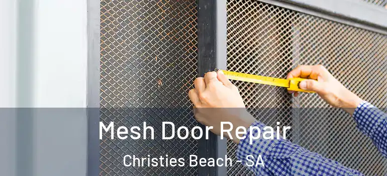 Mesh Door Repair Christies Beach - SA