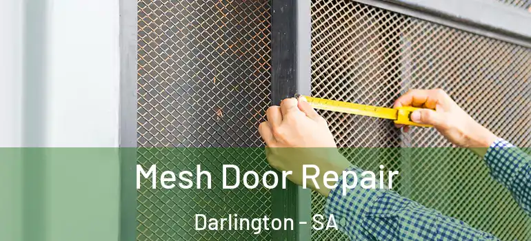 Mesh Door Repair Darlington - SA