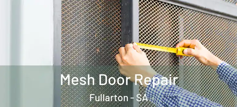 Mesh Door Repair Fullarton - SA