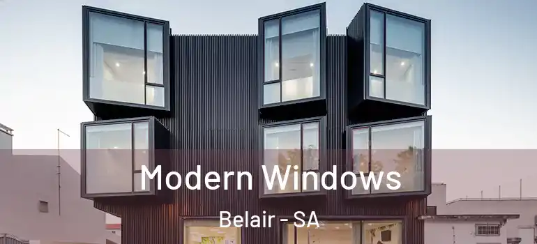  Modern Windows Belair - SA