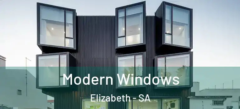 Modern Windows Elizabeth - SA