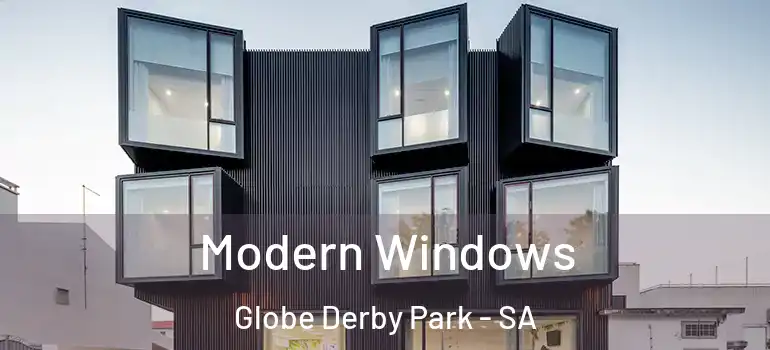 Modern Windows Globe Derby Park - SA