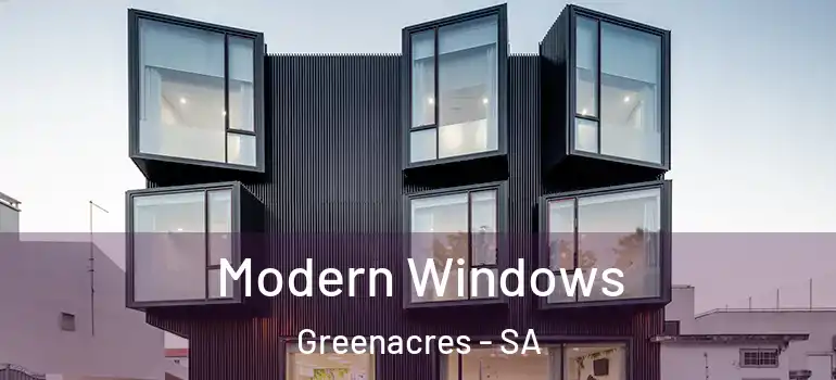 Modern Windows Greenacres - SA