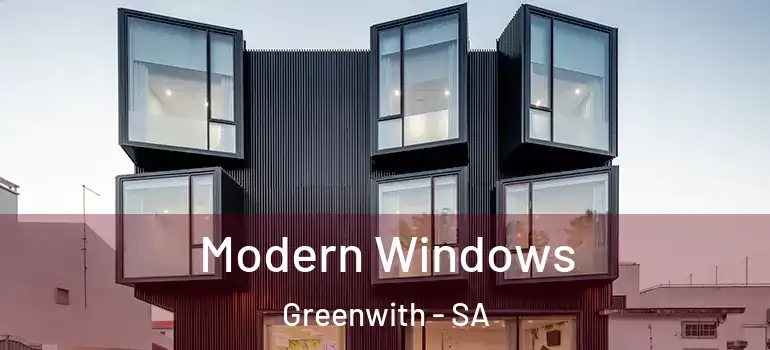 Modern Windows Greenwith - SA